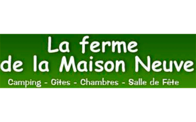 Camping à la Ferme, La Maison Neuve